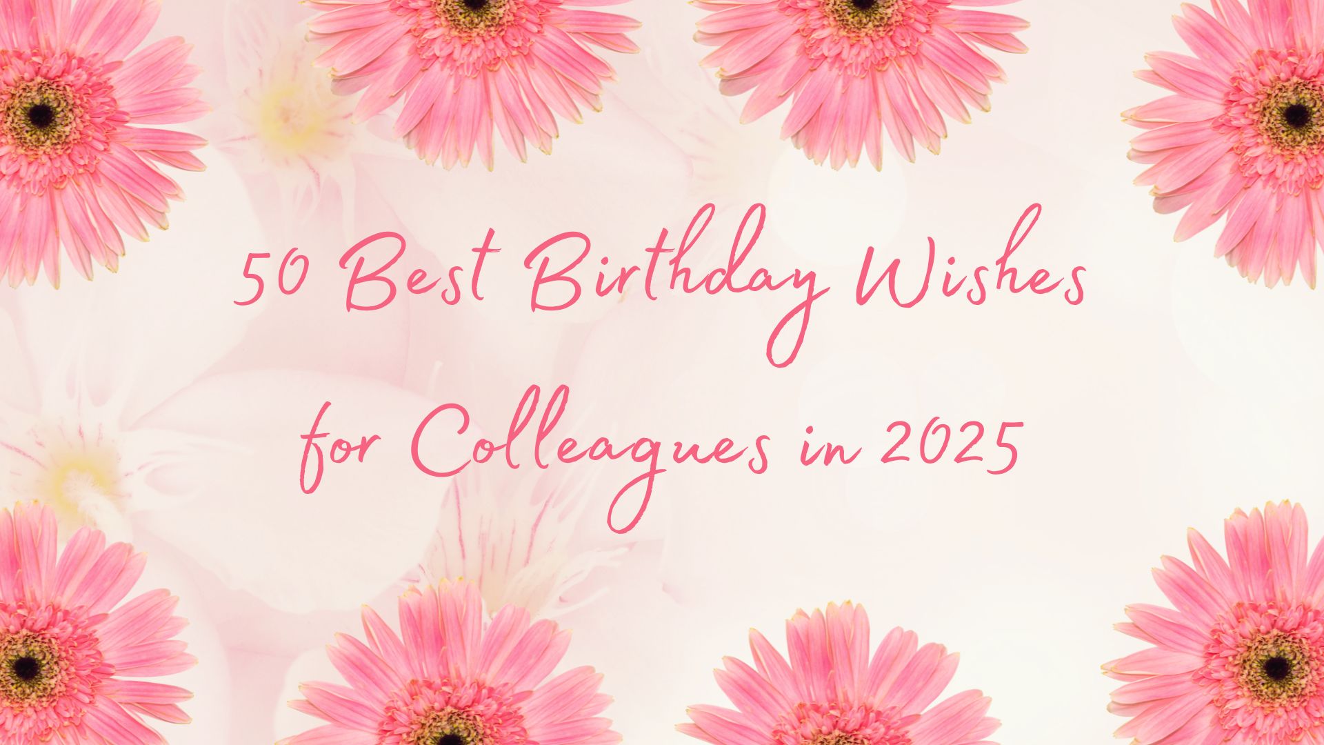 50 Best Birthday Wishes for Colleagues in 2025 (1)